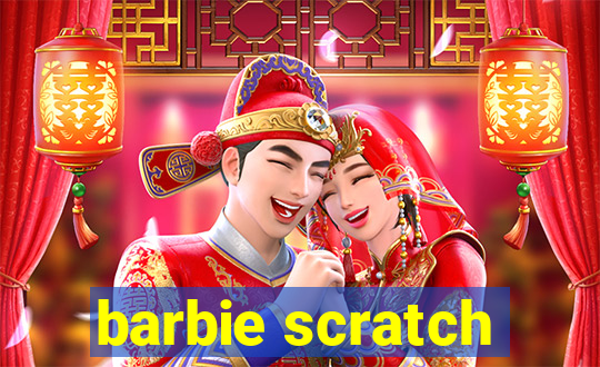 barbie scratch
